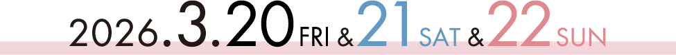 2026.3.20(FRI),21(SAT),22(SUN)